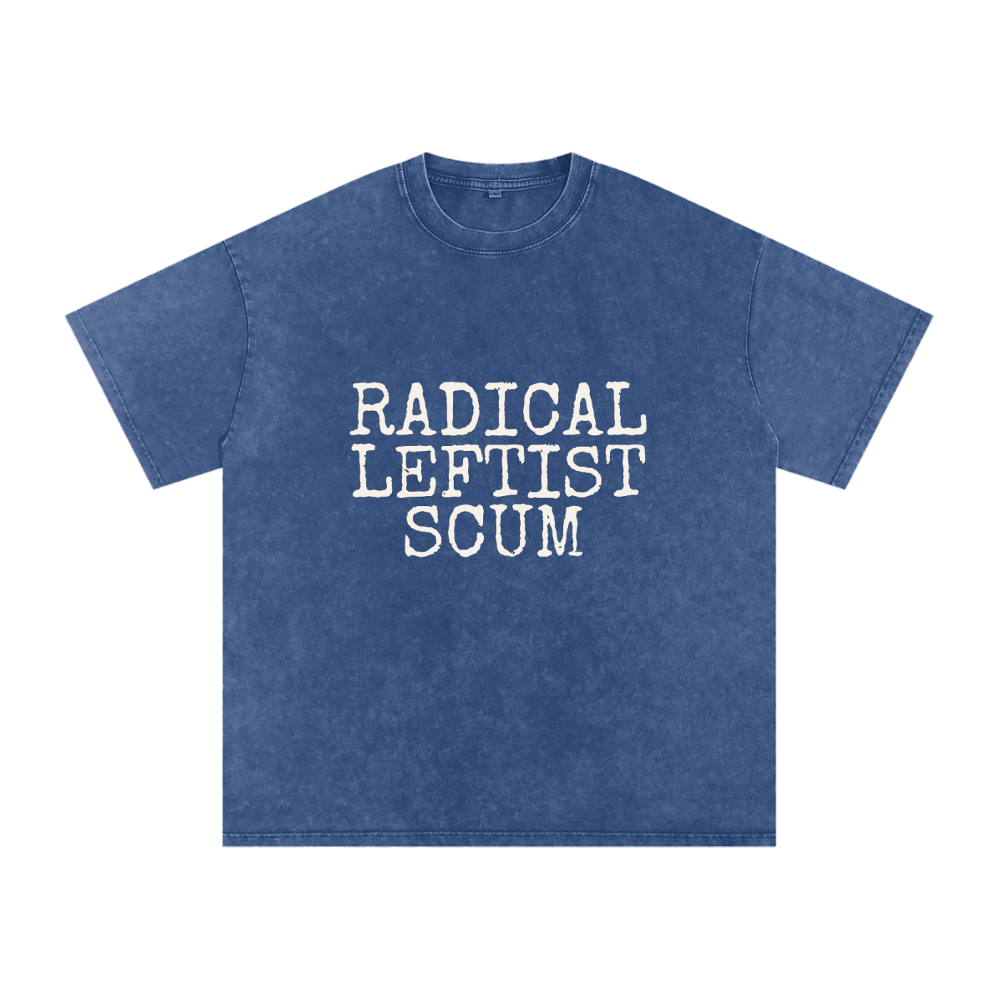 Radical Leftist Scum T-Shirt — Political Statement Tee