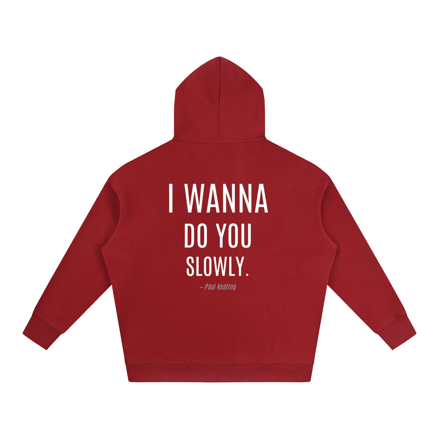 I Wanna Do You Slowly. — Oversize Fleeced Hoodie