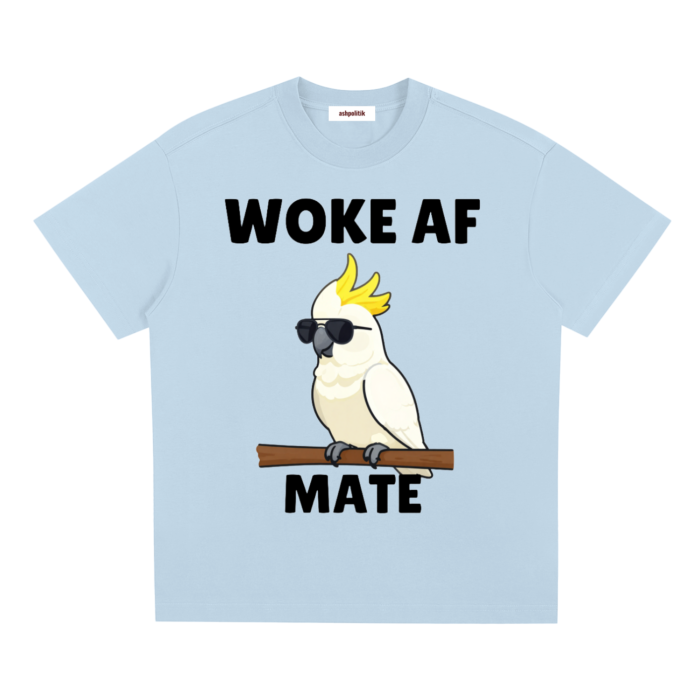 Woke AF Mate Cockatoo Tee | Aussie Satire Shirt