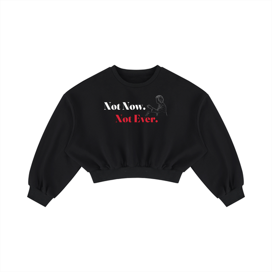 NOT NOW. NOT EVER. The Gillard Misogyny Speech - Women's Boxy Cropped Crewneck Sweatshirt
