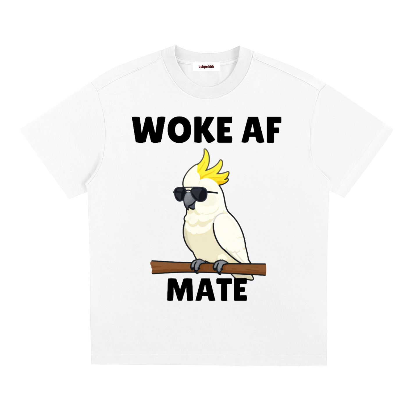Woke AF Mate Cockatoo Tee | Aussie Satire Shirt