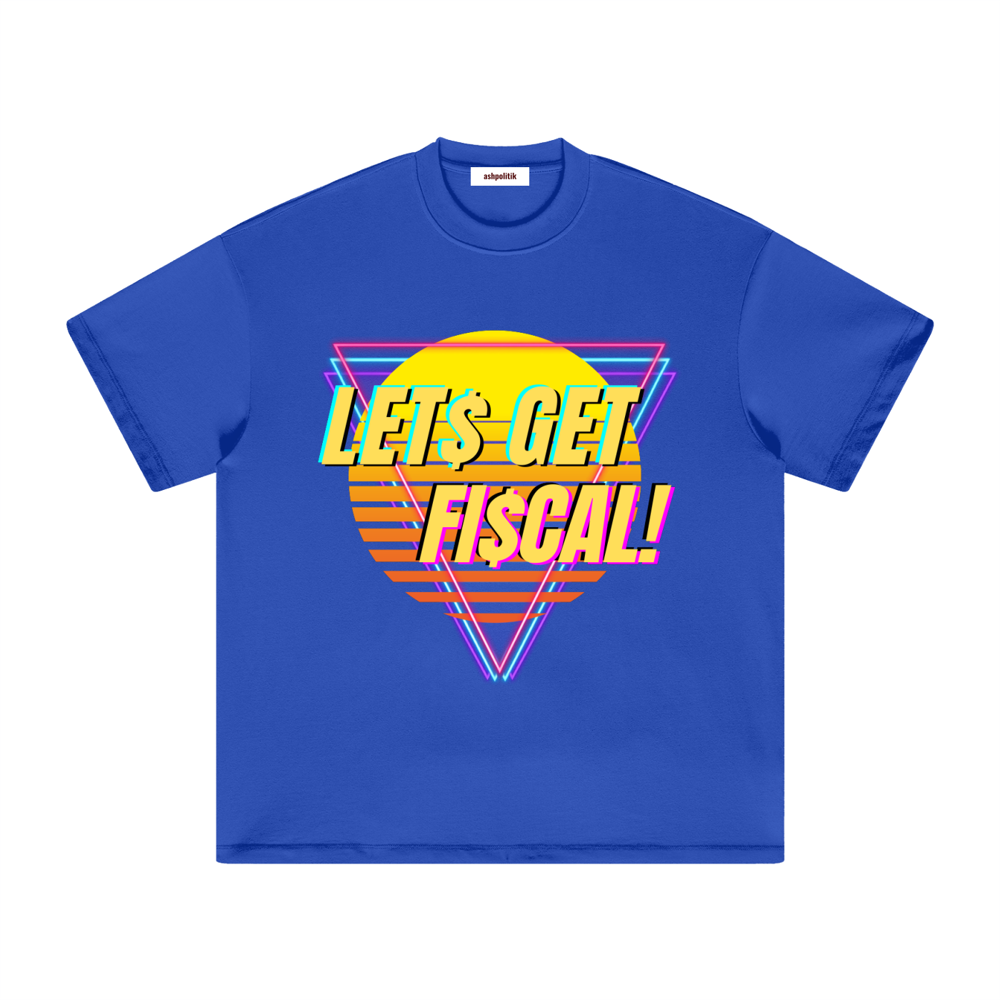 Let's Get Fiscal T-Shirt — 80s Retro Neon Graphic Tee