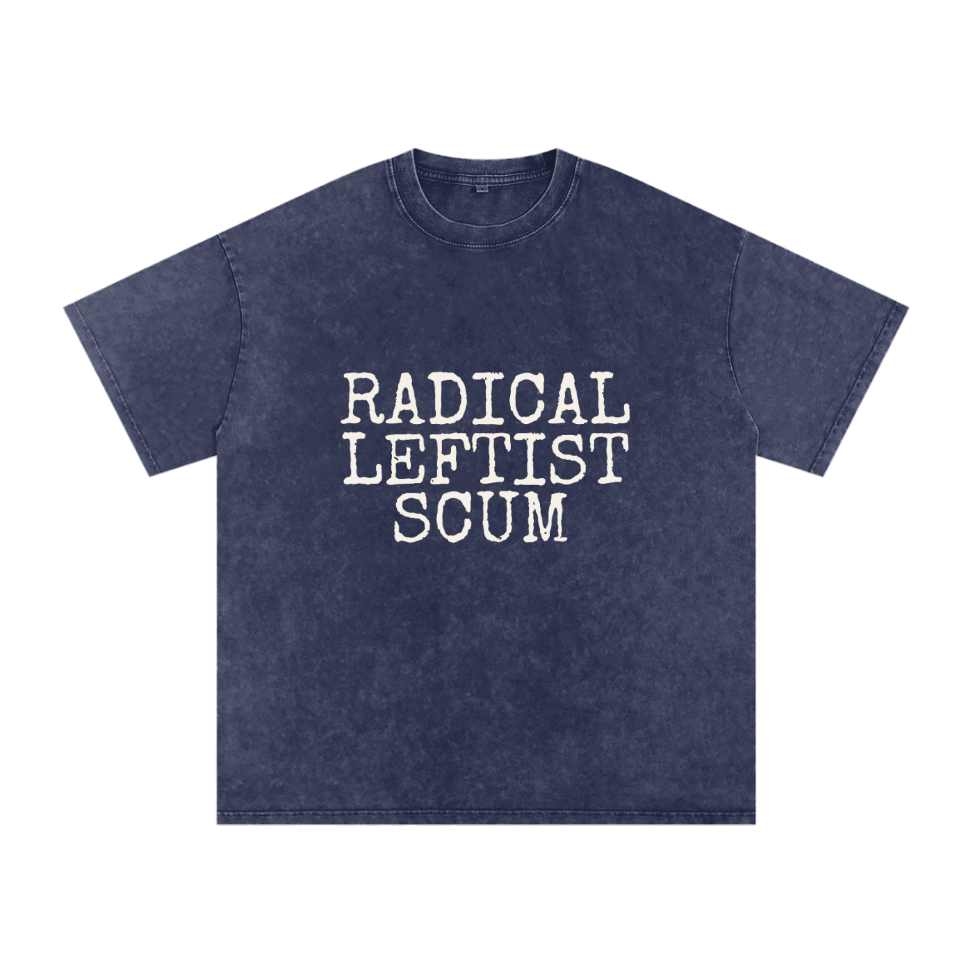Radical Leftist Scum T-Shirt — Political Statement Tee