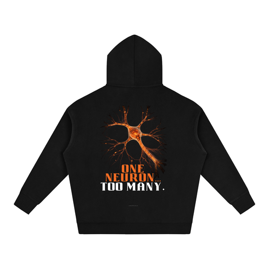 One Neuron... Too Many. - Oversize Fleeced Hoodie